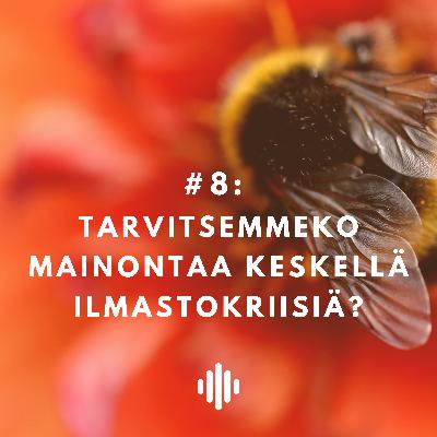 Tarvitsemmeko mainontaa keskellä ilmastokriisiä?