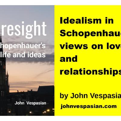 Idealism in Schopenhauer’s views on love and relationships