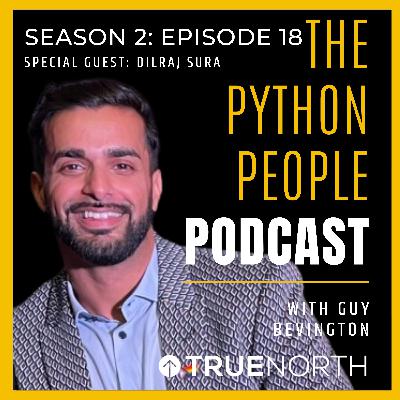 S2 | EP18 - The Python People Podcast - Dilraj Sura S2 | EP18 - The Python People Podcast - Dilraj Sura