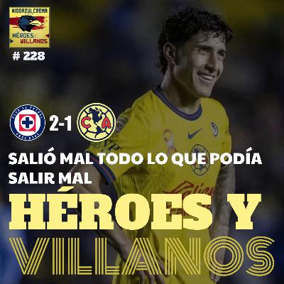 T12E17 - HÉROES Y VILLANOS del Cruz Azul (2-1) Club América + Medio campo lamentable + Poca Intensidad + Puras lesiones + Preguntas de la Afición