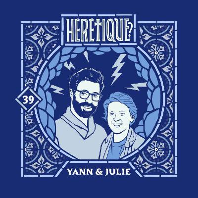 39. Yann et Julie - Partie 3 - Athéisme VS christianisme libéral