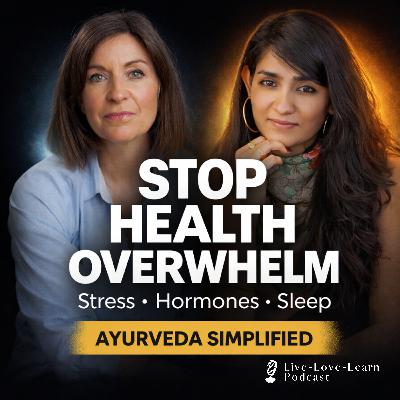 #145 Overwhelmed by Health Advice? Ayurveda Brings You Back to Simple, Real Healing (2026): Nidhi Pandya