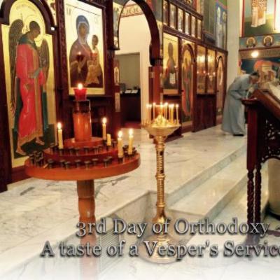Episode 19 ~ 3rd Day of Orthodoxy- A Taste of a Vesper's Service.