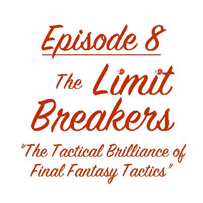 Episode 8: The Tactical Brilliance of Final Fantasy Tactics