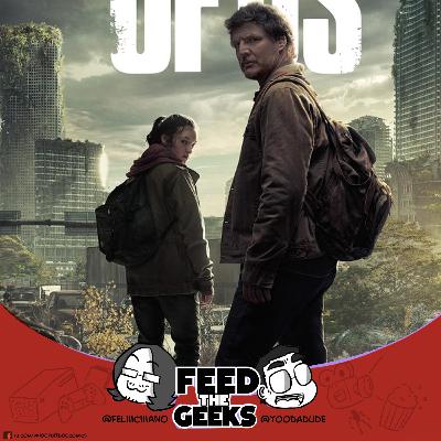 Feed the Geeks Ep. 51 - HBO's The Last of Us, Lance Reddick, Shazam 2