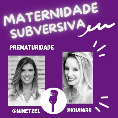 Vamos falar sobre Prematuridade? com Kharinna Chemin Miró e Mirielle Netzel