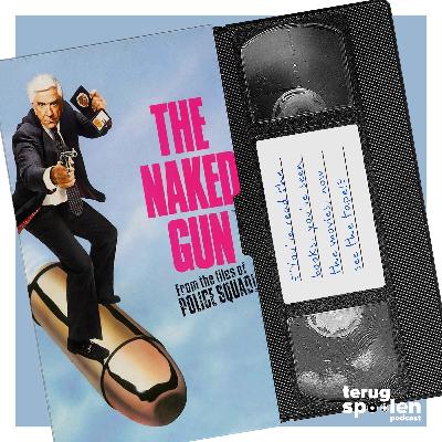 137 - The Naked Gun (1988) - "You've read the books, you've seen the movies, now have the podcast"