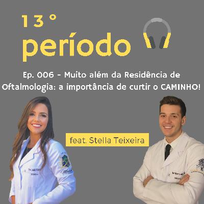 006 - Muito além da Residência de Oftalmologia: a importância de curtir o CAMINHO!