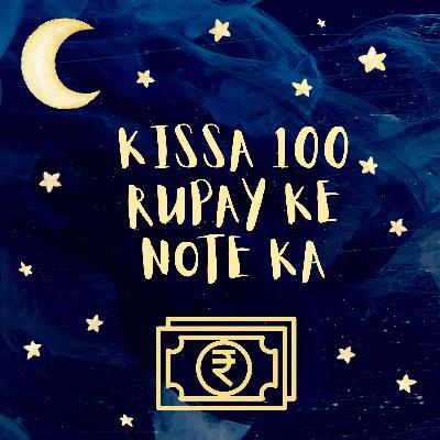 #S2|02 - Kissa 100 Rupay Ke Note Ka (The Story Of 100 Rupee Note)