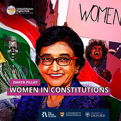 Women in Constitutions - The South African Constitution with Dhaya Pillay