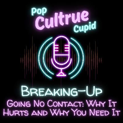 Going No Contact: Why It Hurts and Why You Need It [S3 E8]