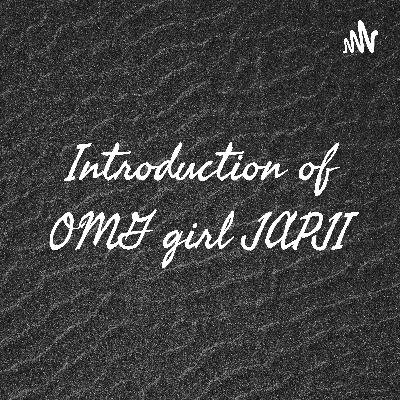 Introduction of OMG girl Japji Introduction of OMG girl Japji