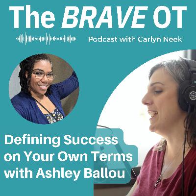 Ep. 29: Defining Entrepreneurial Success on Your Own Terms with Guest, Ashley Ballou