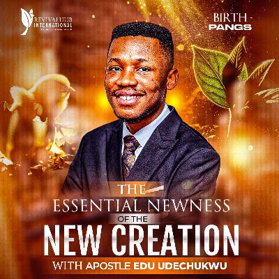 The Essential Newness of the New Creation 1