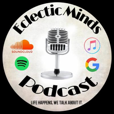 Eclectic Minds Podcast-Episode 50- Live Your Life