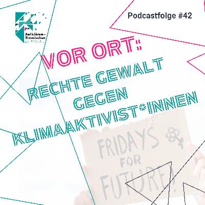 NSU-Watch: Aufklären & Einmischen #94. Vor Ort #42: Rechte Angriffe auf Klimaaktivist*innen. NSU-Watch: Aufklären & Einmischen #94. Vor Ort #42: Rechte Angriffe auf Klimaaktivist*innen.