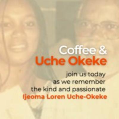 S1EP5 - Remembering Ijeoma Loren Uche-Okeke - 31/08/2023 S1EP5 - Remembering Ijeoma Loren Uche-Okeke - 31/08/2023