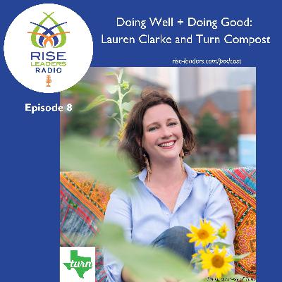#08. Doing Good + Doing Well: Lauren Clarke and Turn Compost