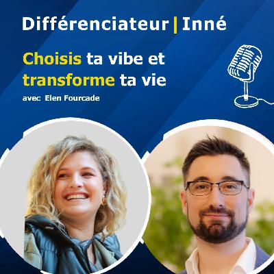 Choisis ta vibe et transforme ta vie avec Elen Fourcade Choisis ta vibe et transforme ta vie avec Elen Fourcade
