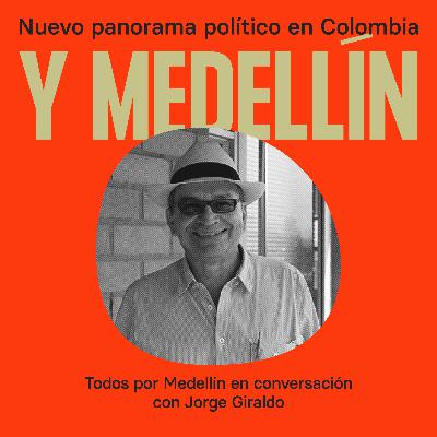 Nuevo panorama político en Colombia y Medellín