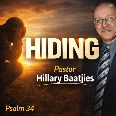 Hiding | Pastor Hillary Baatjies - 03 January 2026 Hiding | Pastor Hillary Baatjies - 03 January 2026