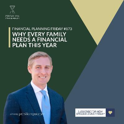 FPF 173 - Why Every Family Needs a Financial Plan this Year