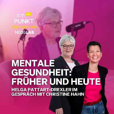amPUNKT - Mental Health früher und heute - Christine Hahn x Helga Pattart-Drexler