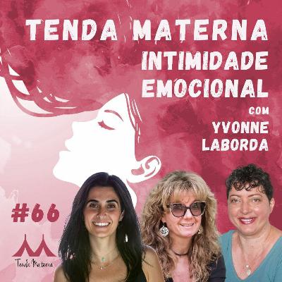 #66 - Intimidade Emocional - com Yvonne Laborda