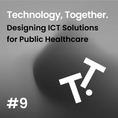 #9 Designing ICT Solutions for Public Healthcare
