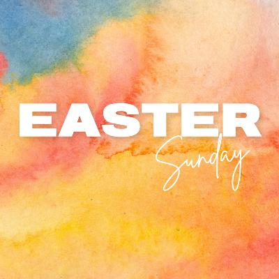 Easter Sunday - 1 Corinthians 15:12-22