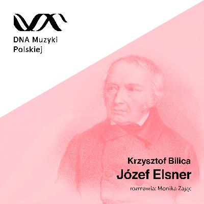 Józef Elsner – DNA Muzyki Polskiej #71