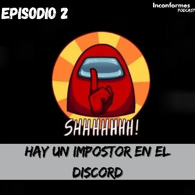 Episodio 2: "Hay un impostor en el Discord"