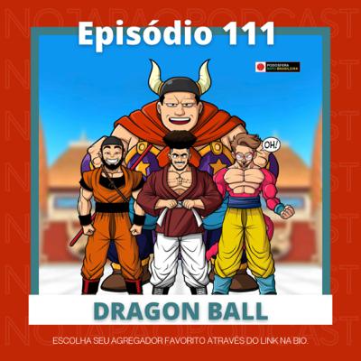 Ep. 111 - Dragon Ball