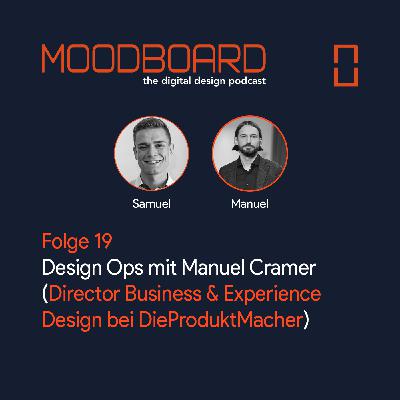 Folge 19: Design Ops mit Manuel Cramer (Director Business & Experience Design bei DieProduktMacher)
