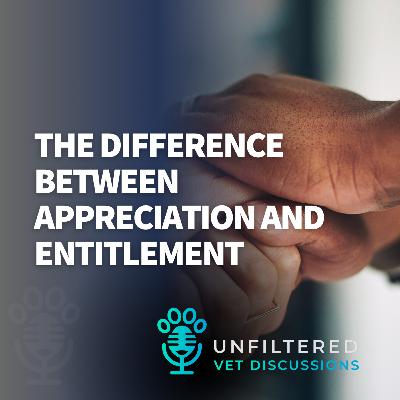 The Difference Between Appreciation and Entitlement The Difference Between Appreciation and Entitlement
