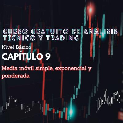 Curso Gratuito Análisis Técnico y Trading, Capítulo 9 - Media móvil simple, exponencial y ponderada Curso Gratuito Análisis Técnico y Trading, Capítulo 9 - Media móvil simple, exponencial y ponderada