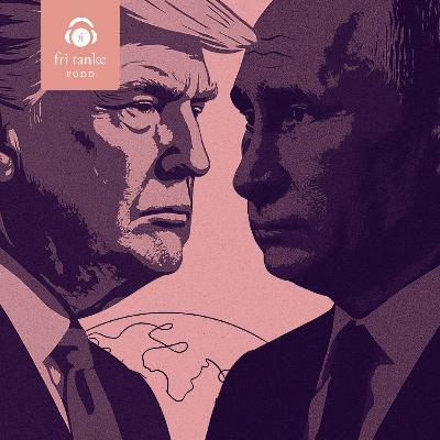 Poddspecial: USA, Ryssland och Europas nya verklighet