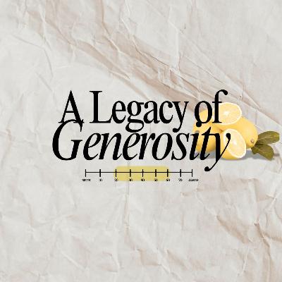 A Legacy of Generosity