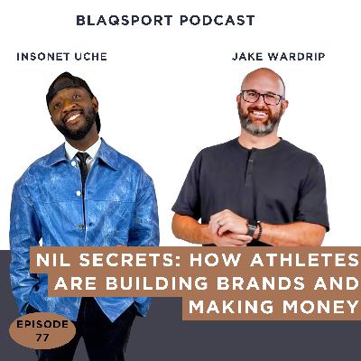 NIL Secrets: How Athletes Are Building Brands and Making Money | Jake Wardrip on Blaqsport Podcast NIL Secrets: How Athletes Are Building Brands and Making Money | Jake Wardrip on Blaqsport Podcast
