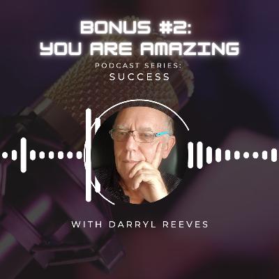 Bonus to Success Series: 2 You Are Amazing