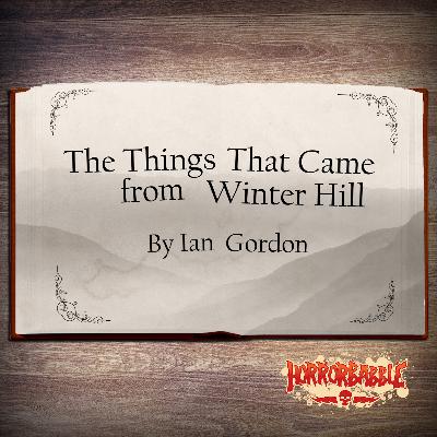 The Things That Came from Winter Hill by Ian Gordon