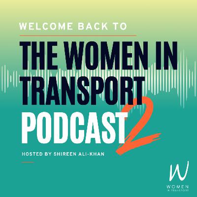 Welcome back to the Women in Transport podcast - Series 2 Welcome back to the Women in Transport podcast - Series 2