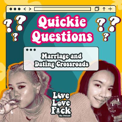 Quickie Questions: Marriage and Dating Crossroads