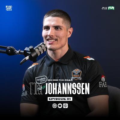 61. Tim Johannssen | Behind The Roar | Official Wests Tigers Podcast 61. Tim Johannssen | Behind The Roar | Official Wests Tigers Podcast