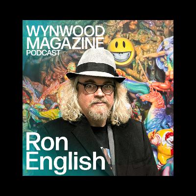 Ron English | The Godfather of Street Art | WYNWOOD MAGAZINE PODCAST
