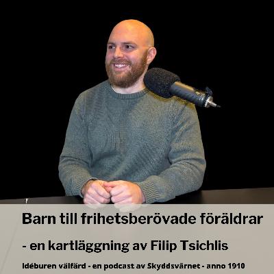 Barn till frihetsberövade föräldrar - en kartläggning av Filip Tsichlis