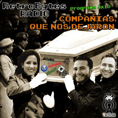 3x10 COMPAÑÍAS QUE NOS DEJARON