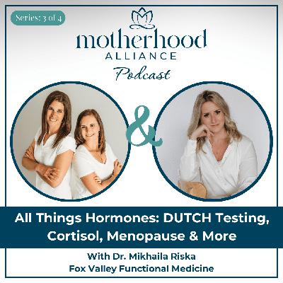 All Things Hormones: DUTCH Testing, Cortisol, Menopause & More w/ Dr. Mikhaila Riska | Fox Valley Functional Medicine