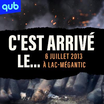 C'est arrivé le... 6 juillet 2013 à Lac-Mégantic - Bande-annonce