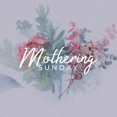 Mothering Sunday - Isaiah 66v7-14